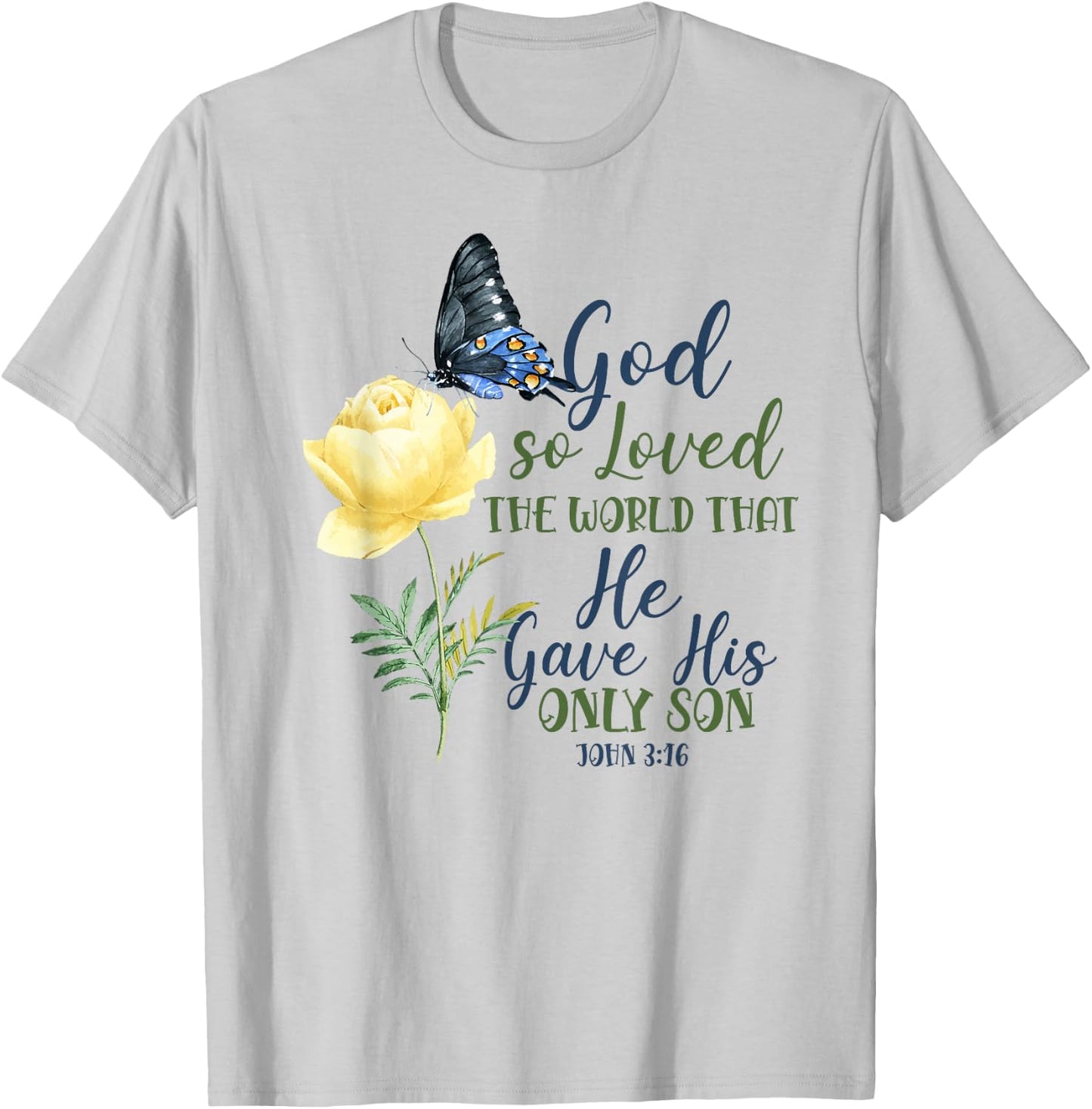 Christian Bible Verse Quote Butterfly Rose Flower John 3:16 T-Shirt - T-Shirt | Ash