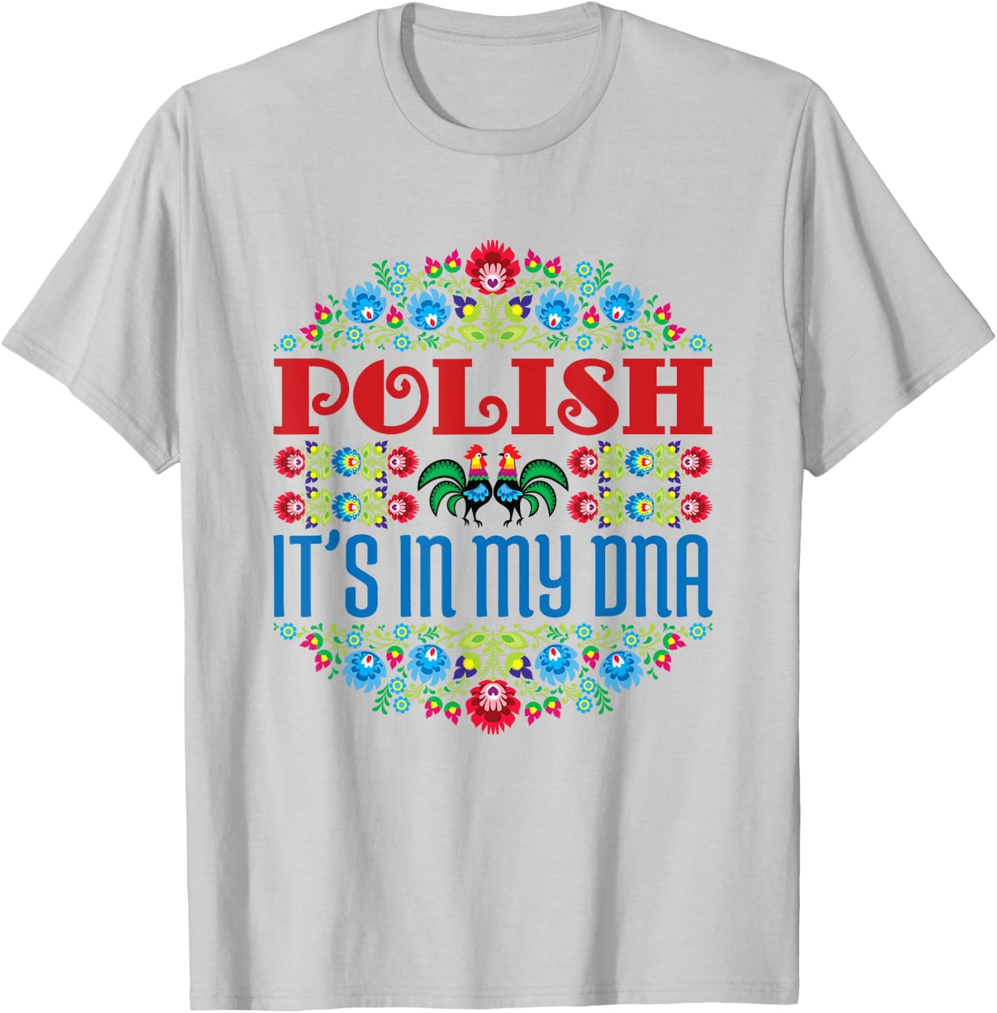 It's In My DNA Floral Polska Poland Heritage Polish Pride T-Shirt - T-Shirt | Ash