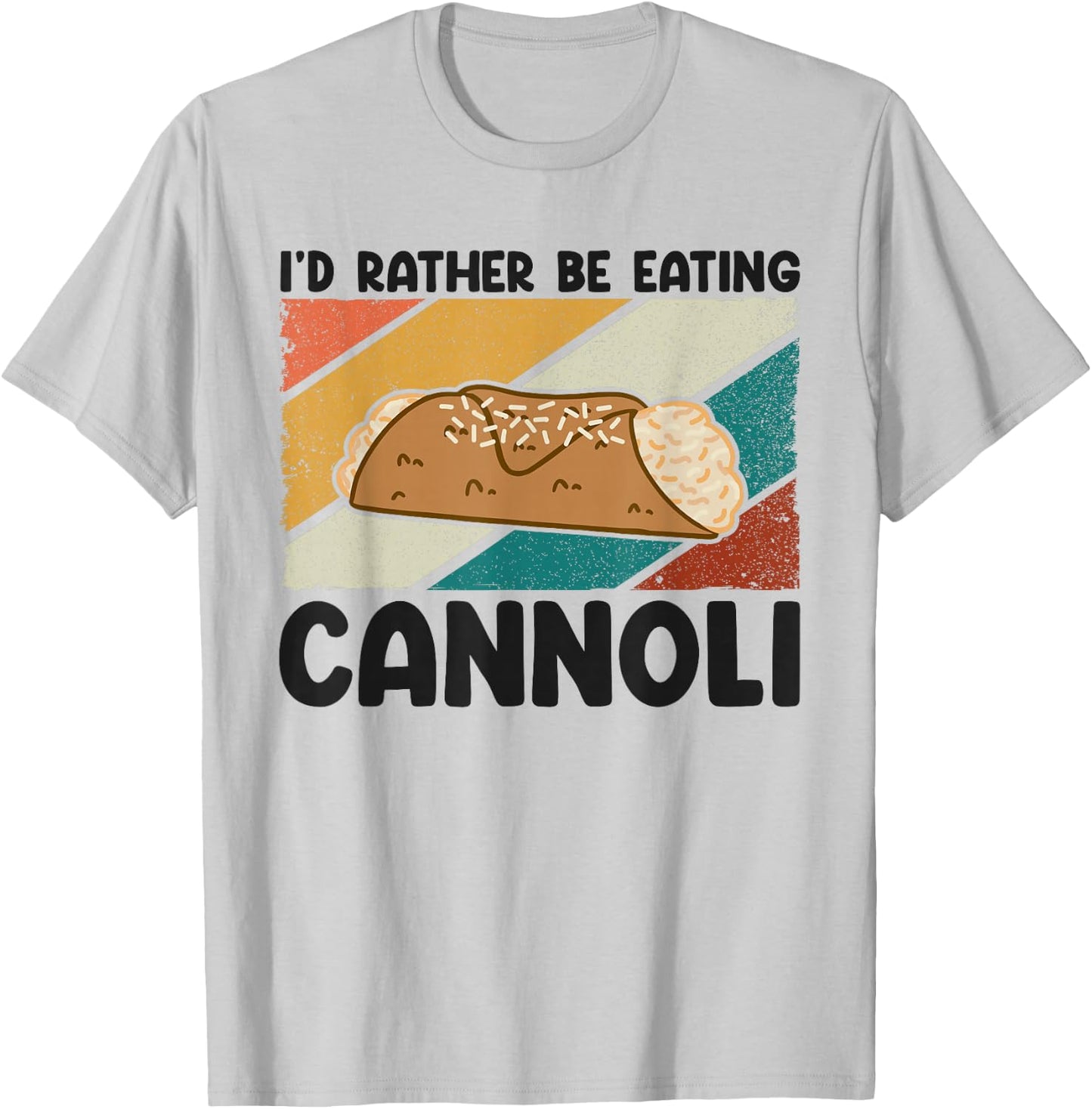 Cannoli Tart Fried Dessert Rather Be Eating Baker T-Shirt - T-Shirt | Ash