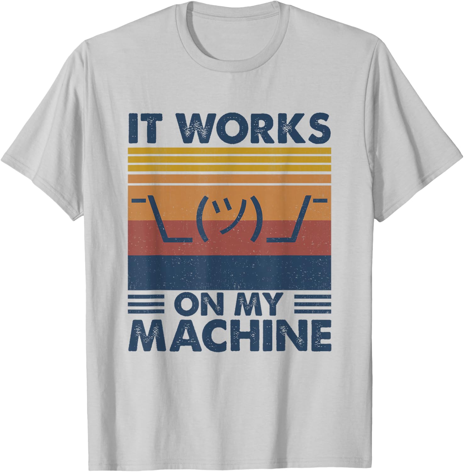 It Works On My Machine Funny Programming T-Shirt - T-Shirt | Ash