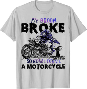 My Broom Broke So Now I Drive A Motorcycle Halloween Costume T-Shirt - T-Shirt | Ash