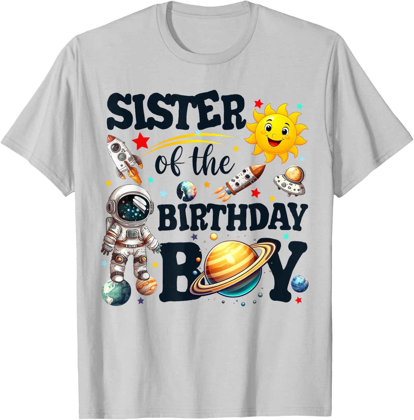 Sister of The Birthday Boy Astronaut Space Planets Family T-Shirt - T-Shirt | Ash