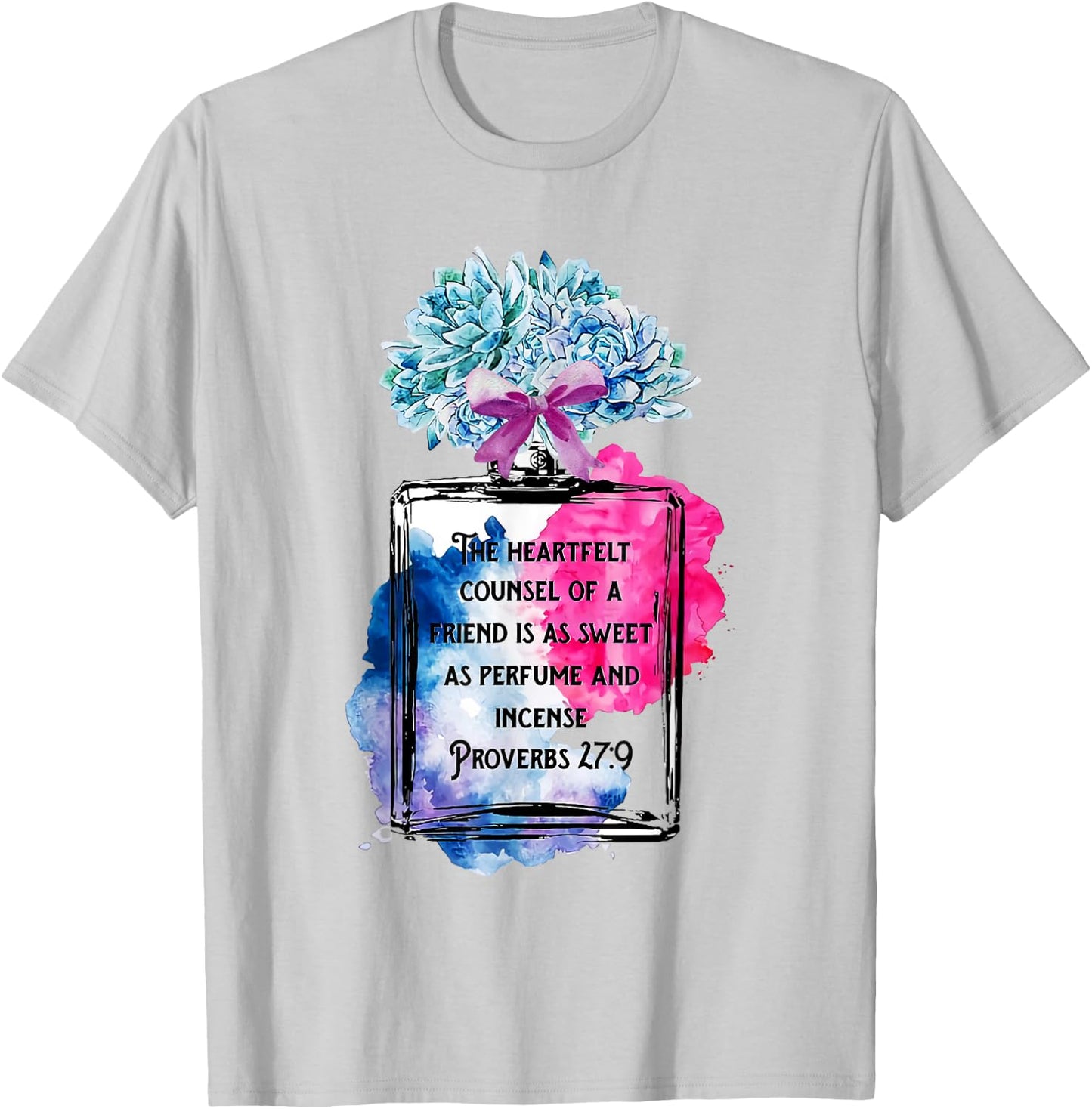 The Heartfelt Counsel Of A Friend Is As Sweet As Perfume T-Shirt - T-Shirt | Ash
