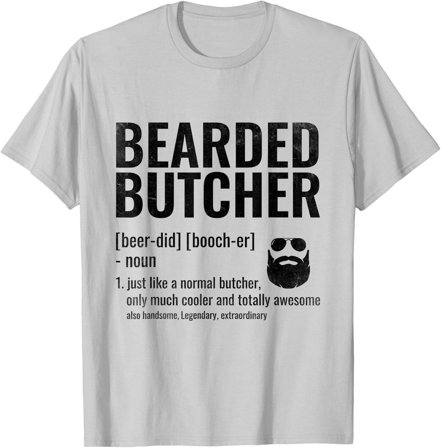 Bearded Butcher Definition Butchery Meat Butchers T-Shirt - T-Shirt | Ash