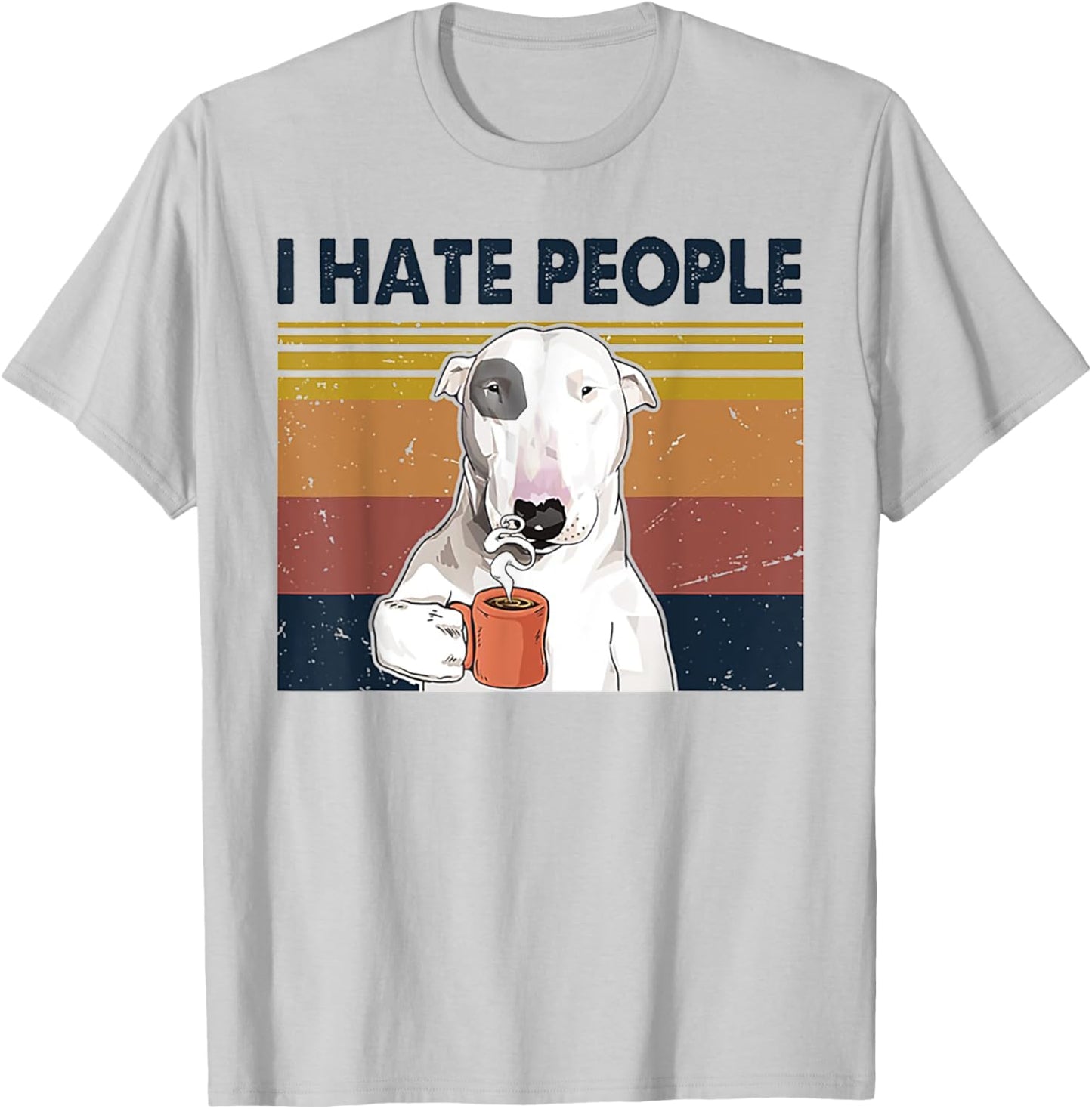 I Hate People Bull Terrier Hate Retro Vintage T-Shirt - T-Shirt | Ash