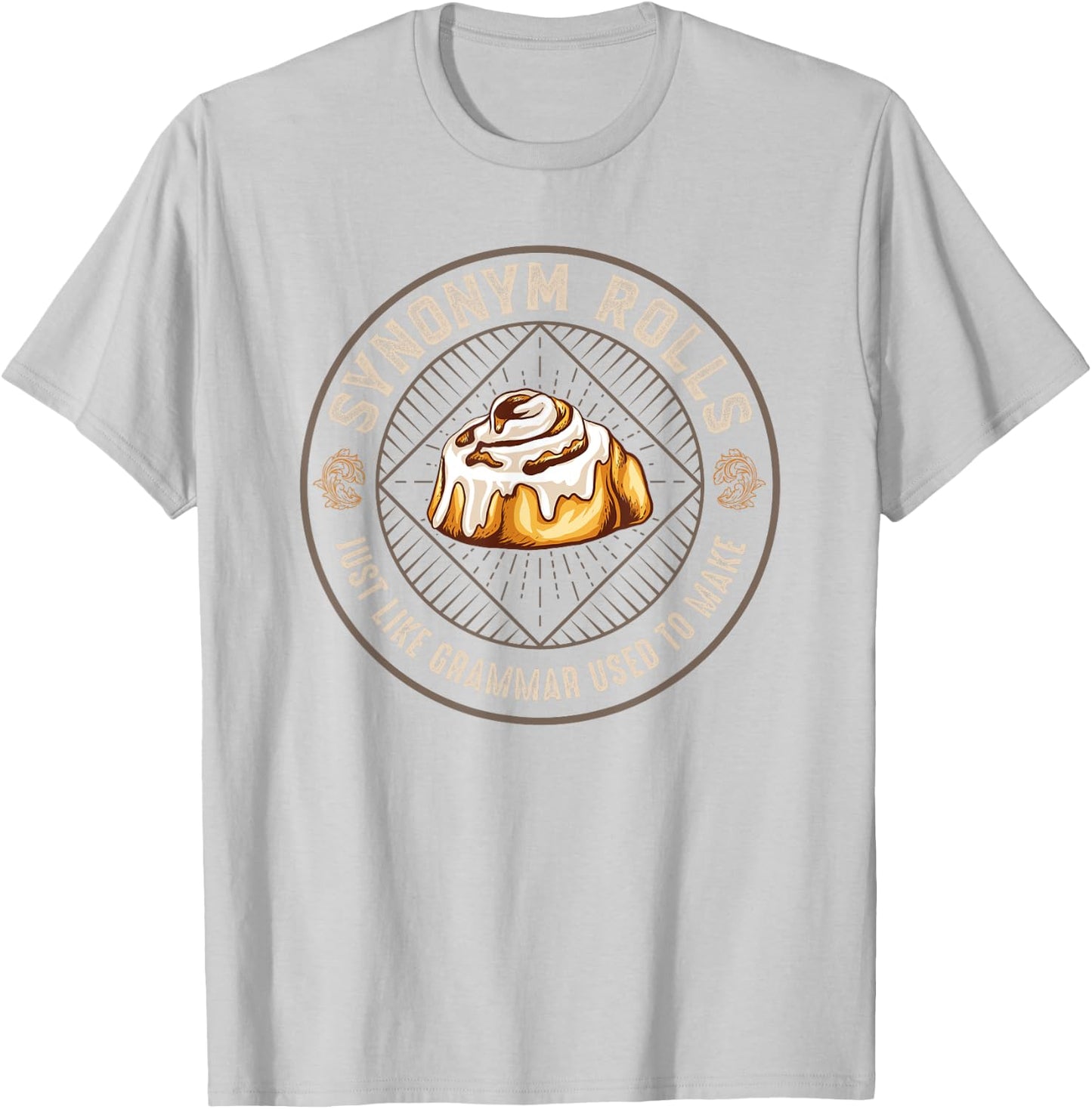 Synonym Rolls Just Like Grammar Used To Make T-Shirt - T-Shirt | Ash