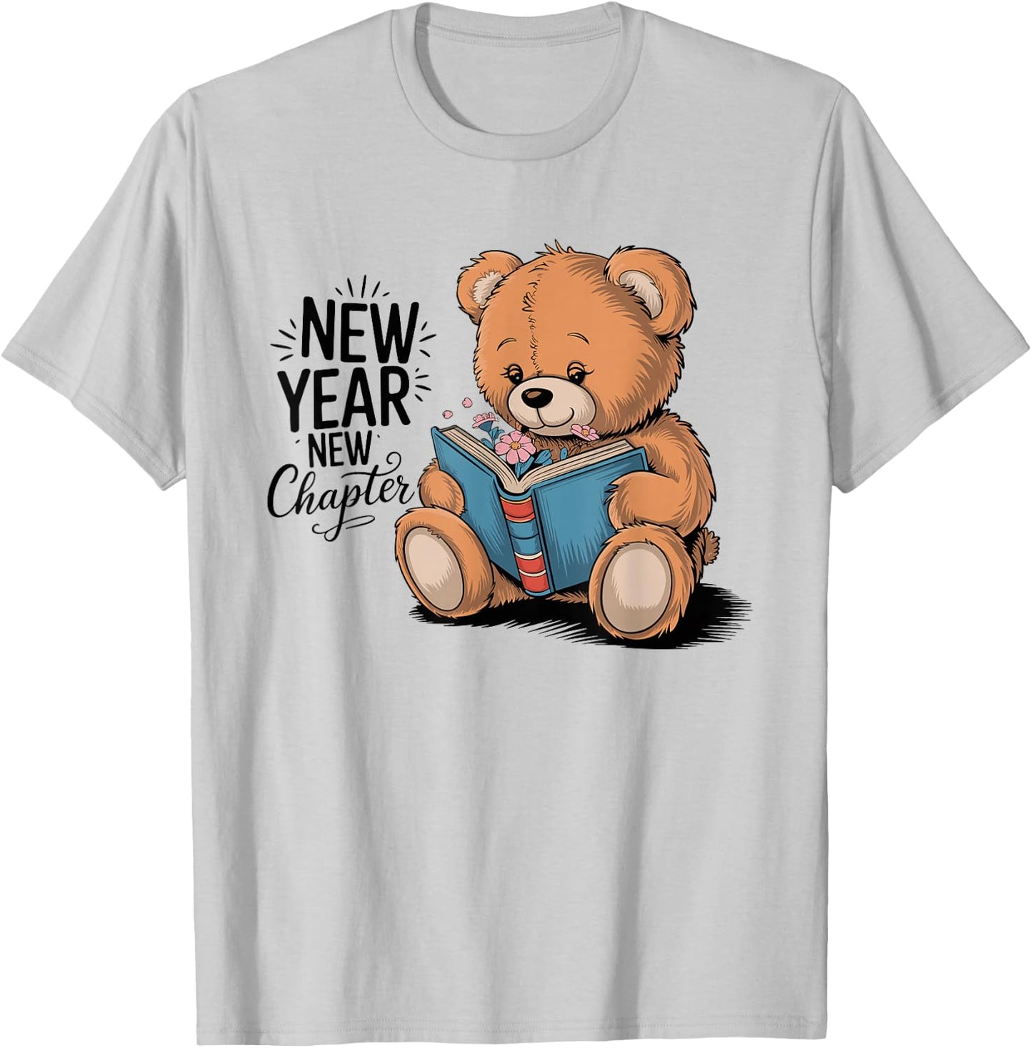 Nerd Teddy Bear Reading New Year New Chapter Happy New Year T-Shirt - T-Shirt | Ash