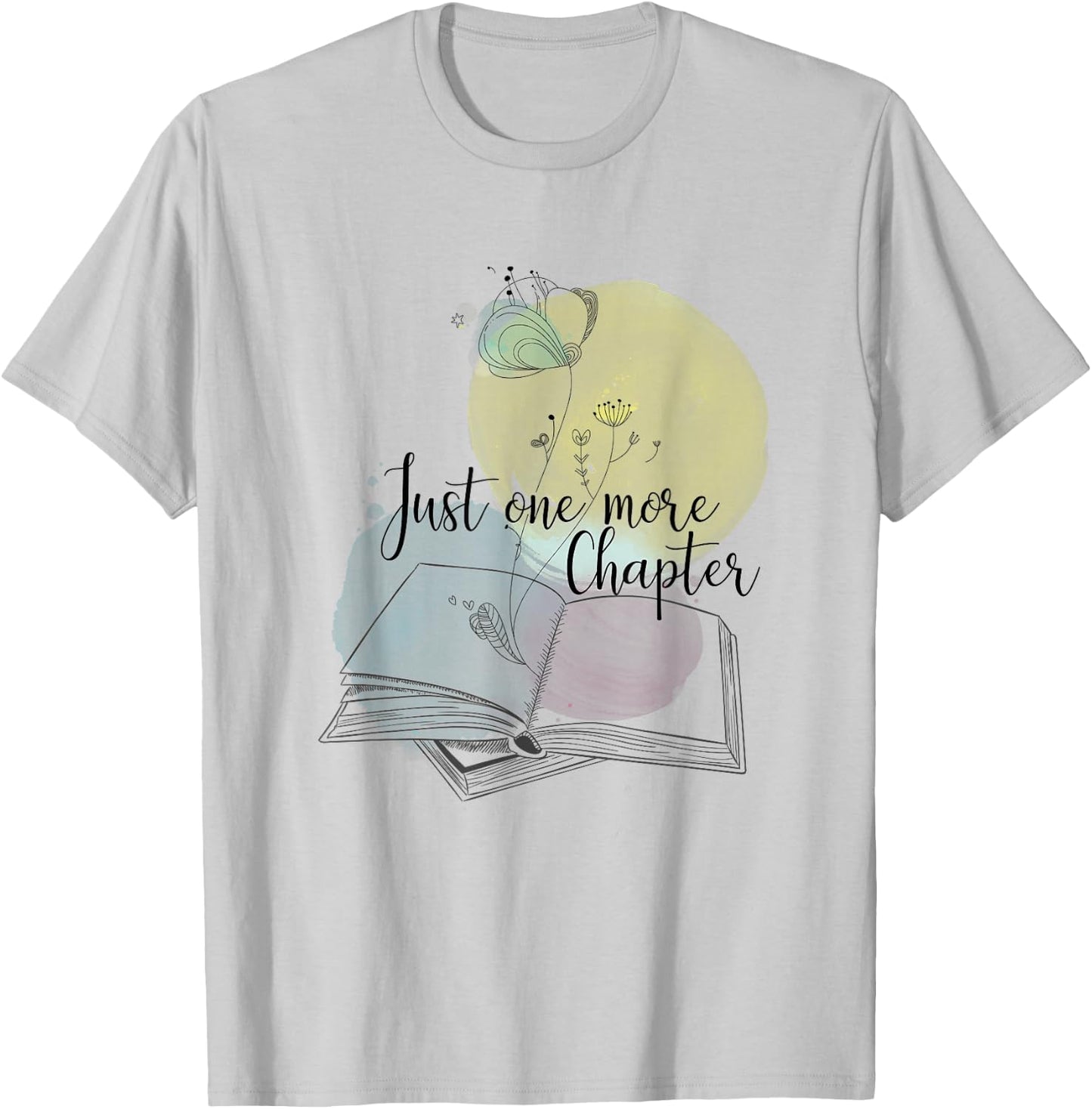 Just One More Chapter T-Shirt - T-Shirt | Ash