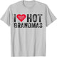 I Love Hot Grandmas Heart Love Funny Vintage Distressed T-Shirt - T-Shirt | Ash