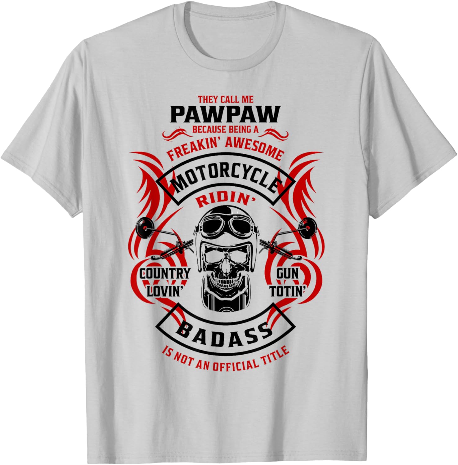 They Call Me PawPaw Because Motorcycle Biker Riding Biking T-Shirt - T-Shirt | Ash