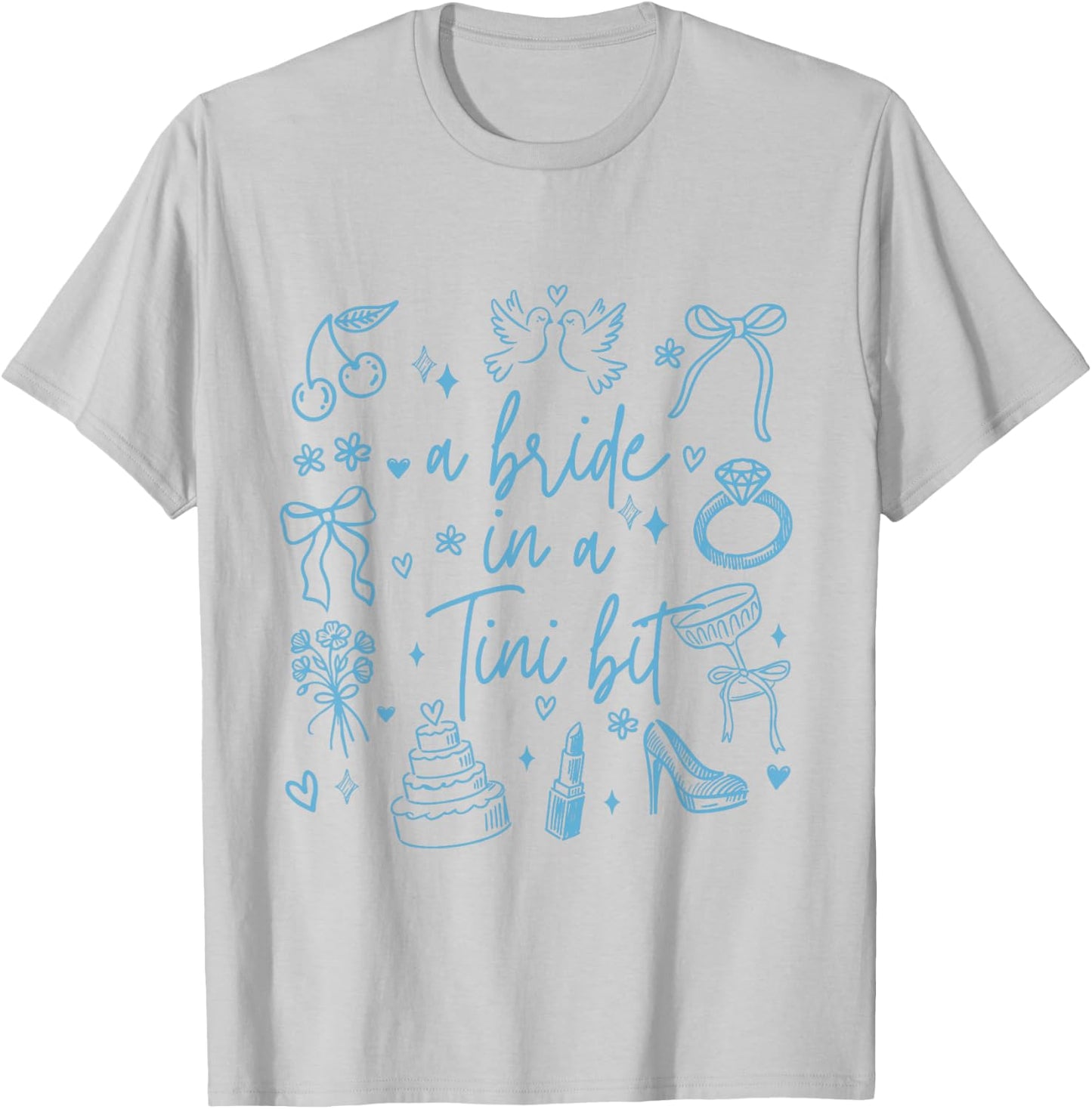 a Bride in a Tiny Bit Bachelorette Party Doodle Art T-Shirt - T-Shirt | Ash