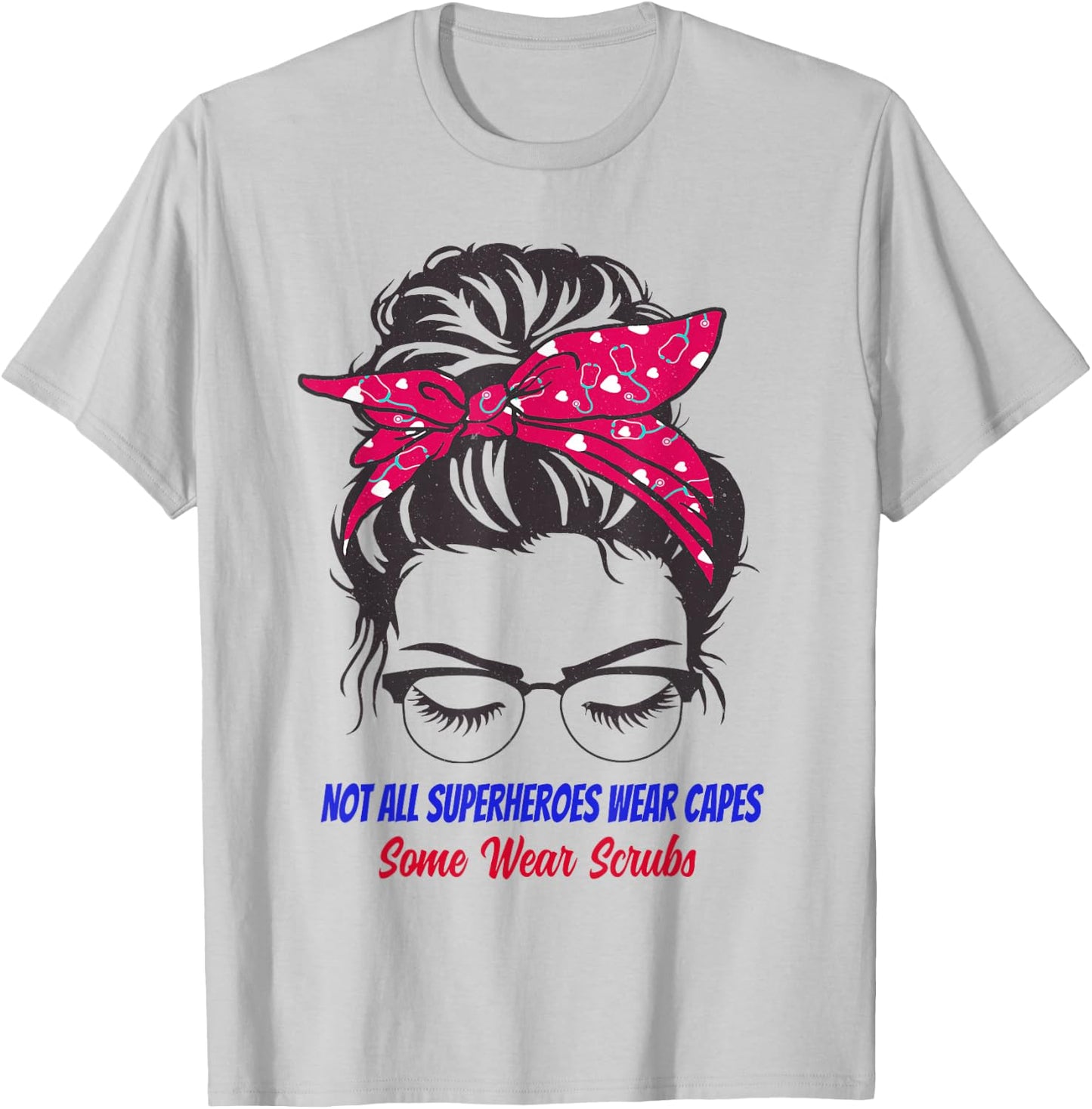 Not All Superheroes Wear Capes Some Wear Scrubs funny nurse T-Shirt - T-Shirt | Ash