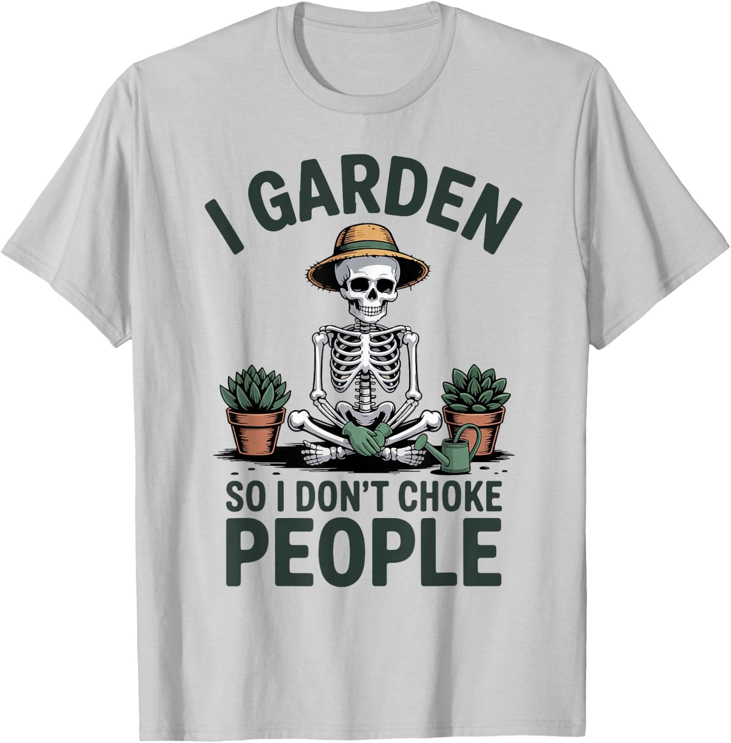 Funny I Garden So I Dont Choke People Skeleton Plant Daddy T-Shirt - T-Shirt | Ash