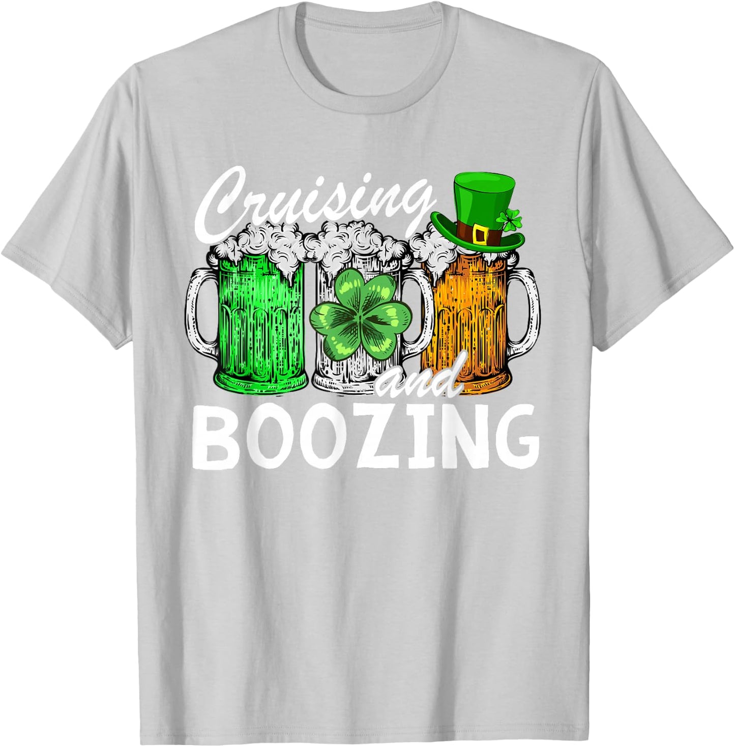 Cruising Boozing Funny St Patricks Day Cruise Irish Drinking T-Shirt - T-Shirt | Ash