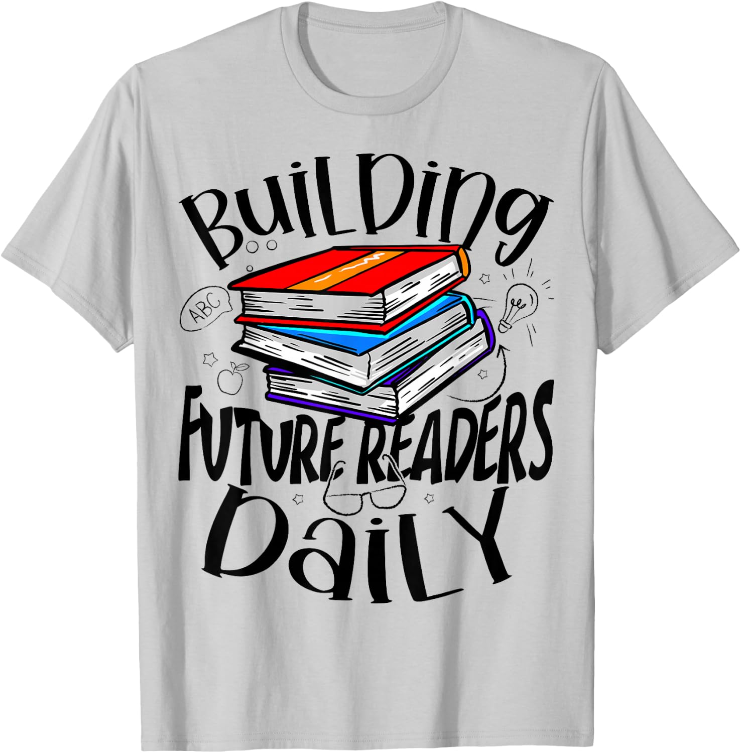 ThembTeacherMal Reading Teacher Building Future Readers Daily , Small, Grey T-Shirt - T-Shirt | Ash