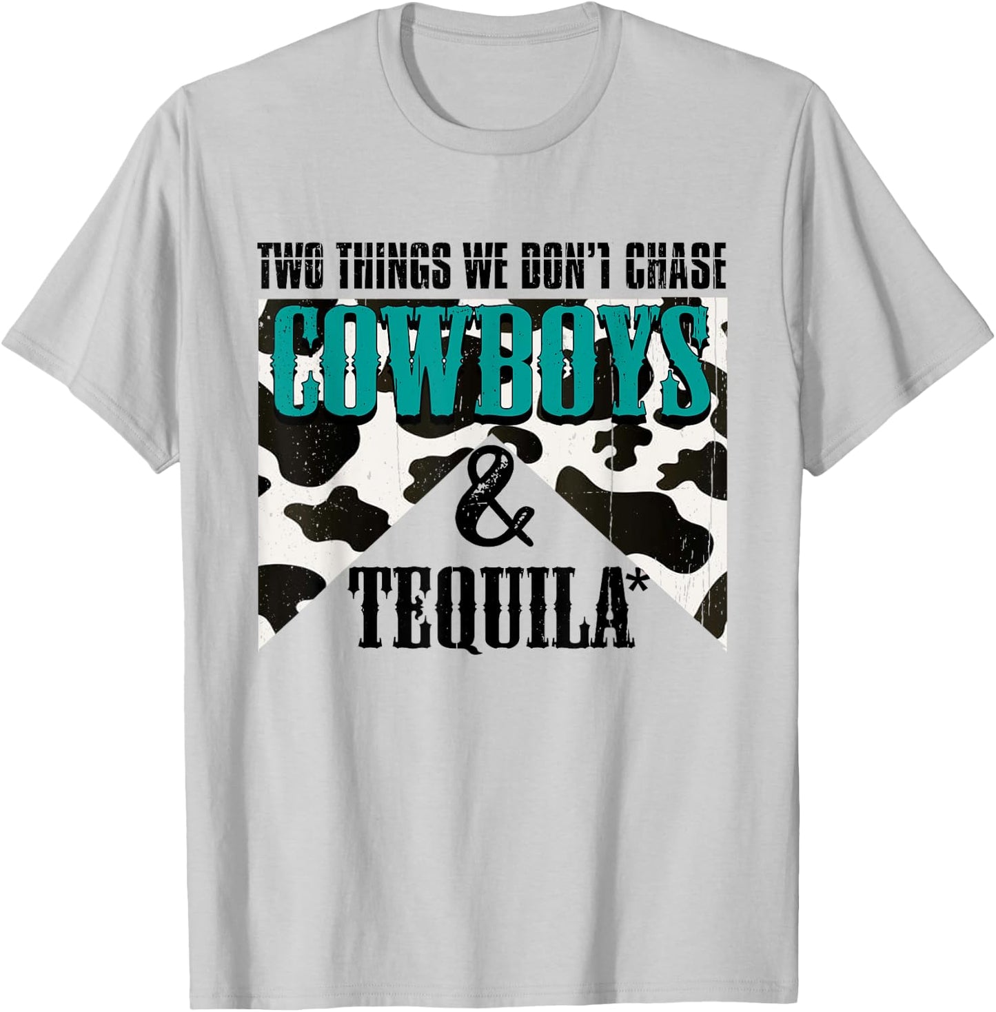 Two Things We Don't Chase Cowboys And Tequila Turquois Retro T-Shirt - T-Shirt | Ash