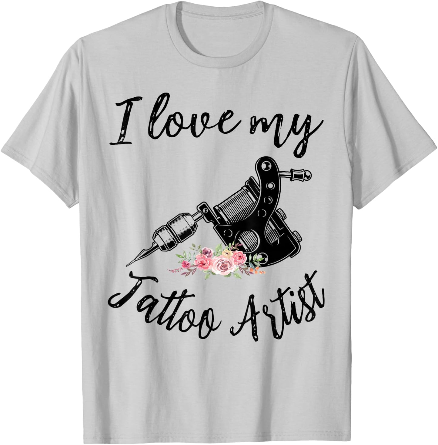 I Love My Tattoo Artist Funny Wife Women Girls T-Shirt - T-Shirt | Ash