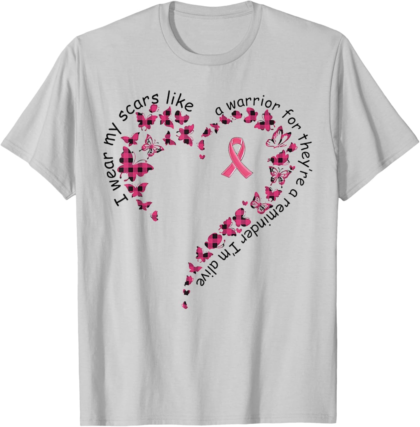 I Wear My Scars Like A Warrior For They're A Reminder T-Shirt - T-Shirt | Ash
