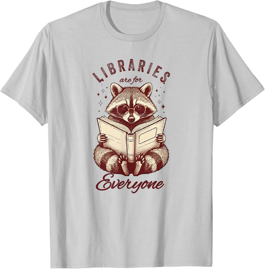 Libraries Are For Everyone Racoon Book Readers Librarian T-Shirt - T-Shirt | Ash