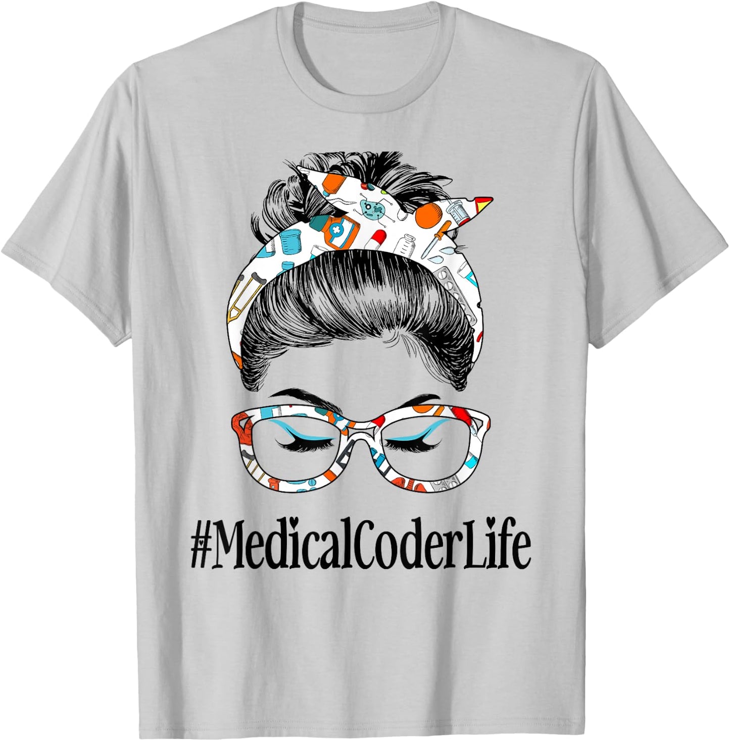 Medical Coder Life Messy Hair Woman Bun Healthcare T-Shirt - T-Shirt | Ash