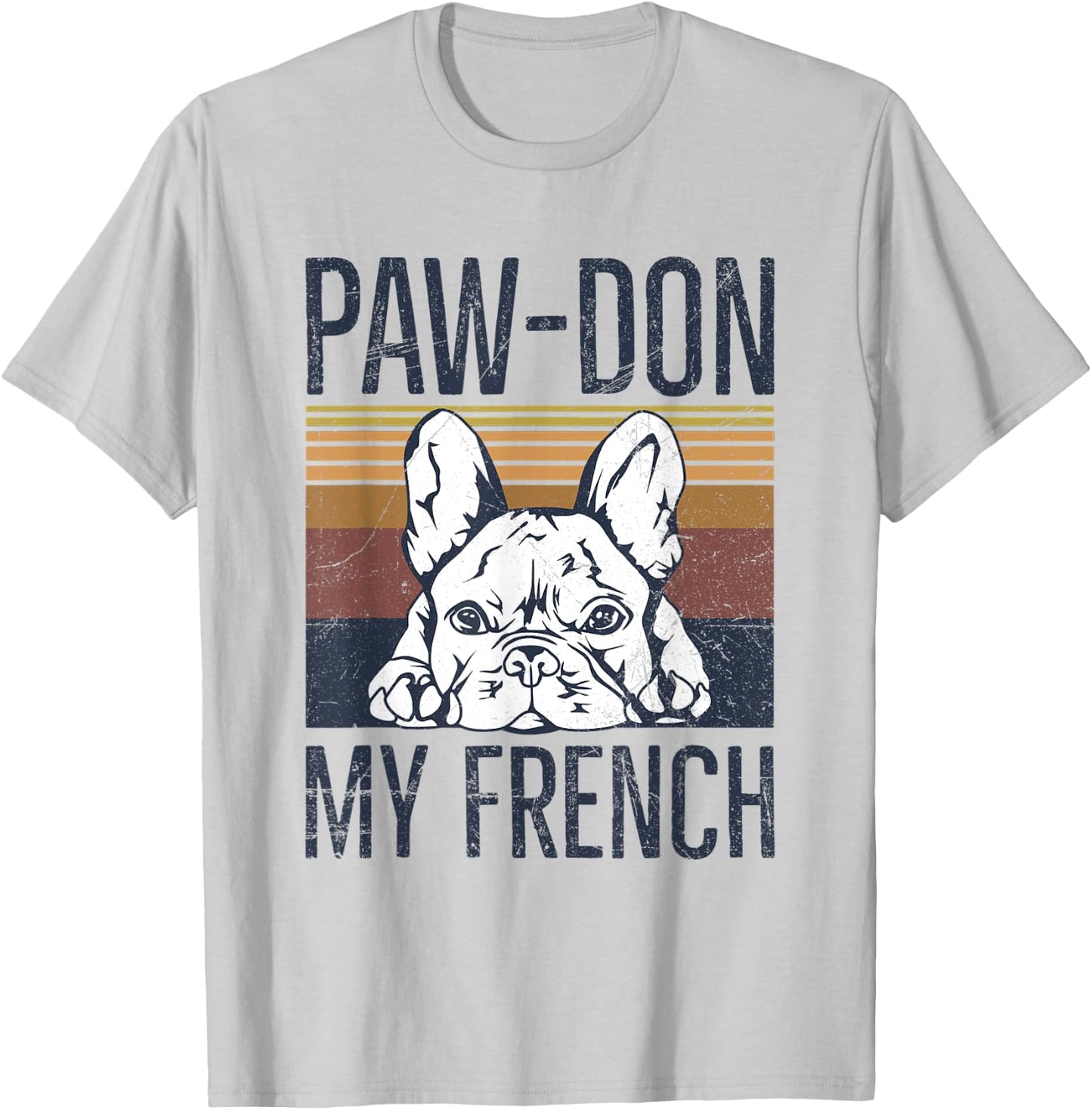 Paw-don my french Pun for a Dog owner Men Women T-Shirt - T-Shirt | Ash