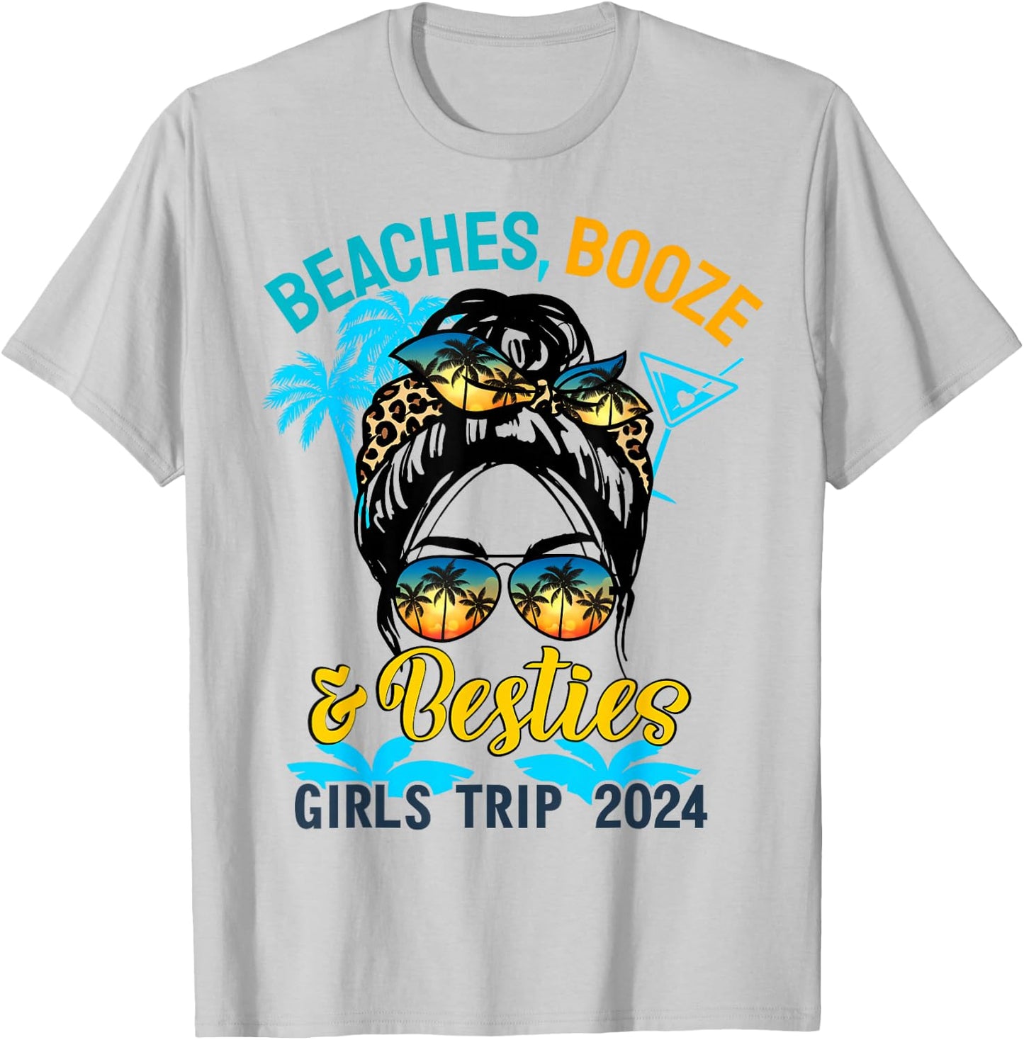Girls Trip 2024 For Weekend Beaches Booze And Besties T-Shirt - T-Shirt | Ash