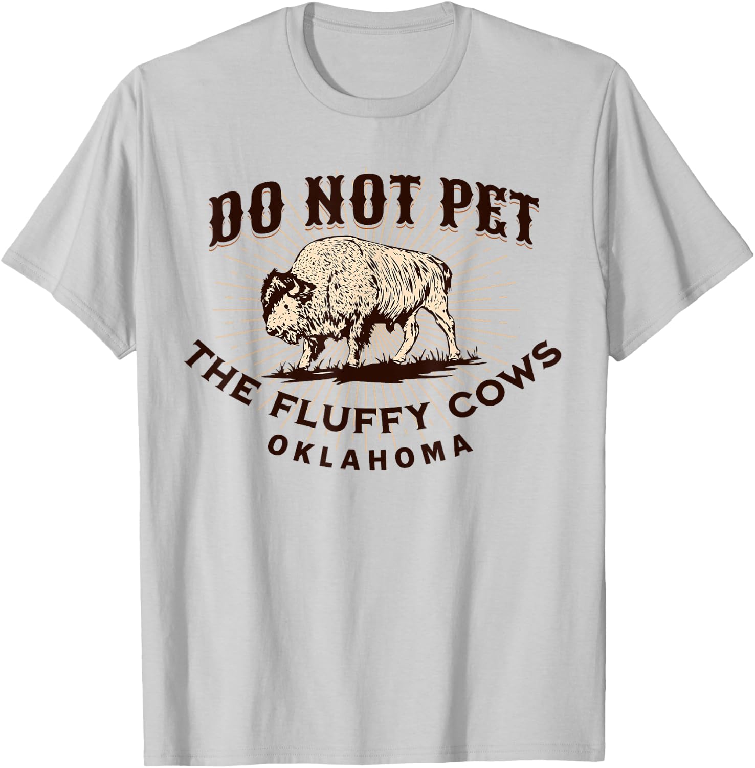 Oklahoma Do Not Pet the Fluffy Cows Funny Bison Souvenir T-Shirt - T-Shirt | Ash