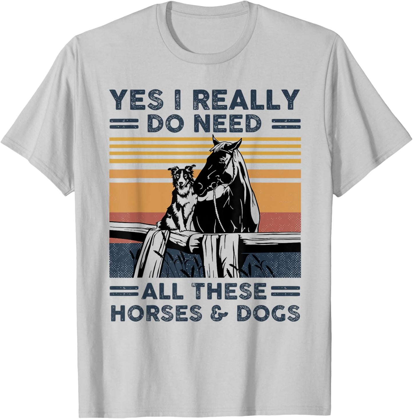 Yes I really do need all these horses and dogs vintage T-Shirt - T-Shirt | Ash