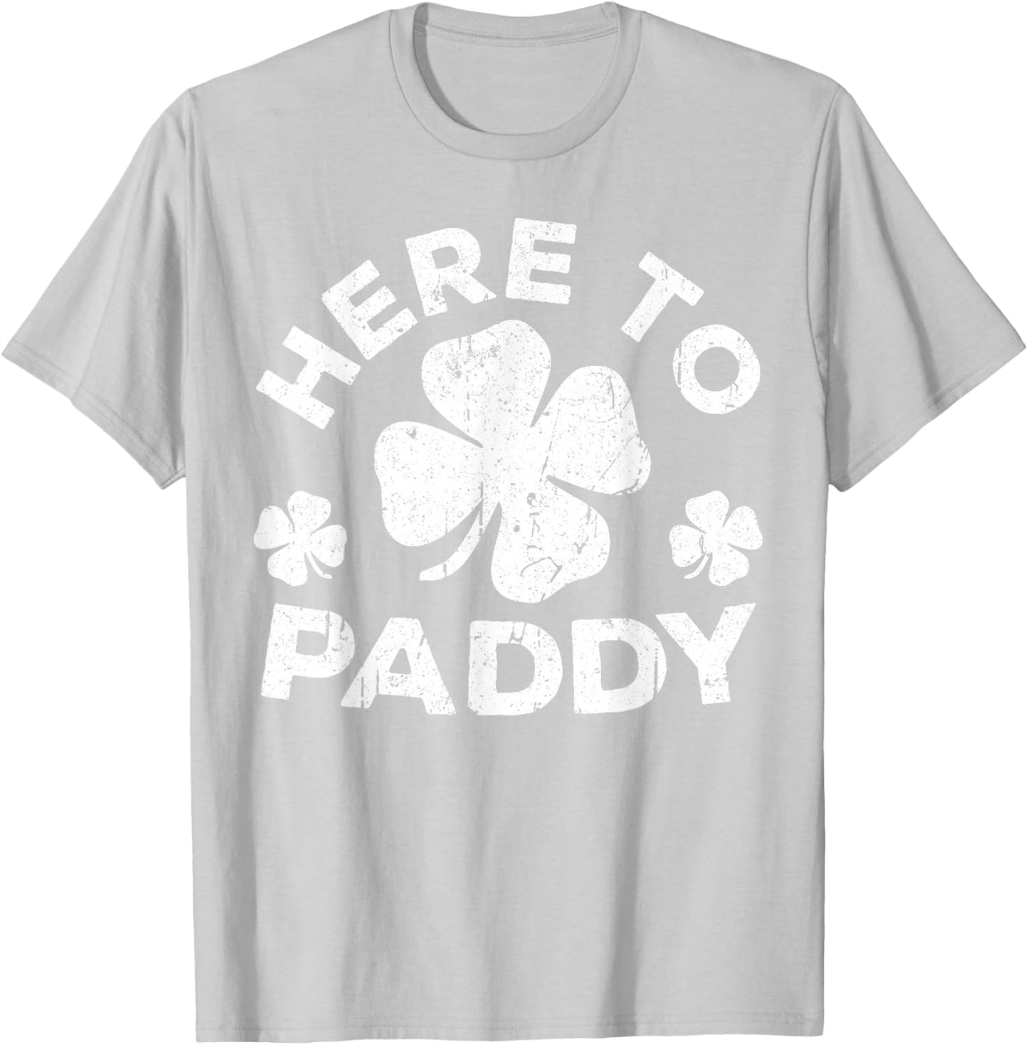 Here To Paddy Shirt Irish Men Women Kids St Patricks Day T-Shirt - T-Shirt | Ash