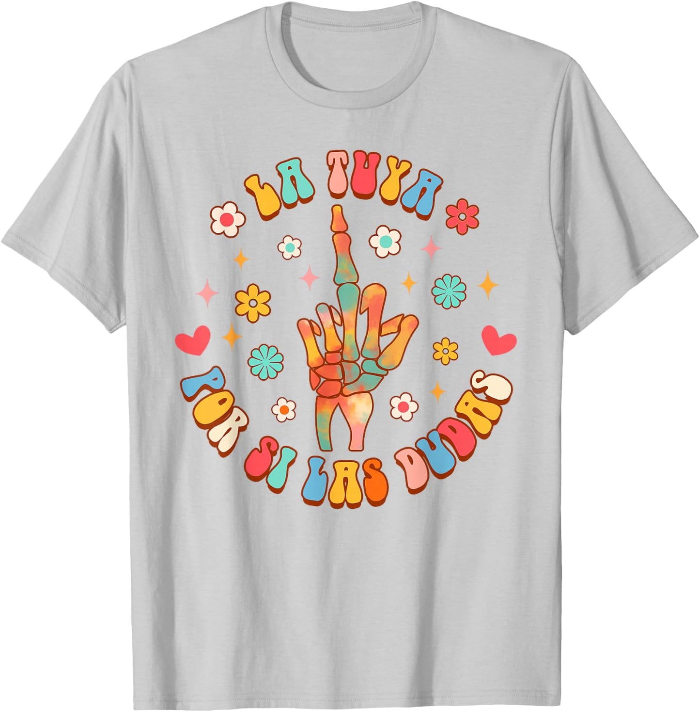 Funny Hispanic Spanish Sayings La Tuya Por Si Las Dudas T-Shirt - T-Shirt | Ash