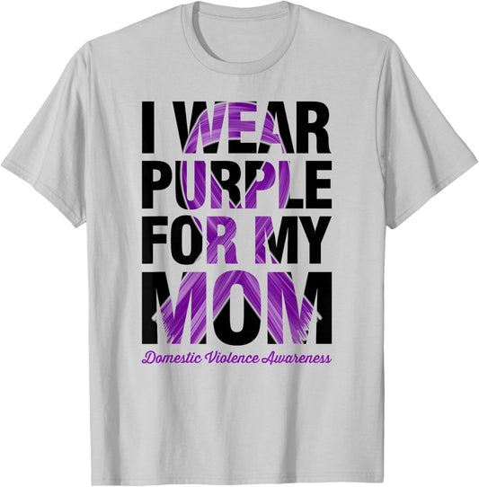 I Wear Purple For My Mom - Domestic Violence Awareness T-Shirt - T-Shirt | Ash
