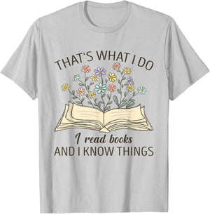 That's What I Do I Read Books And I Know Things Book Lovers T-Shirt - T-Shirt | Ash