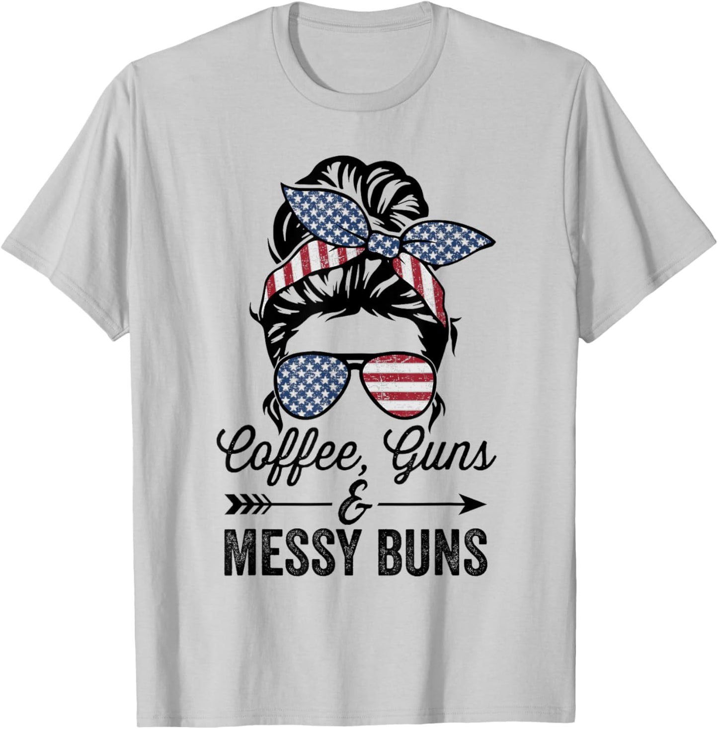 Coffee Guns & Messy Buns - Funny Pro Gun American T-Shirt - T-Shirt | Ash