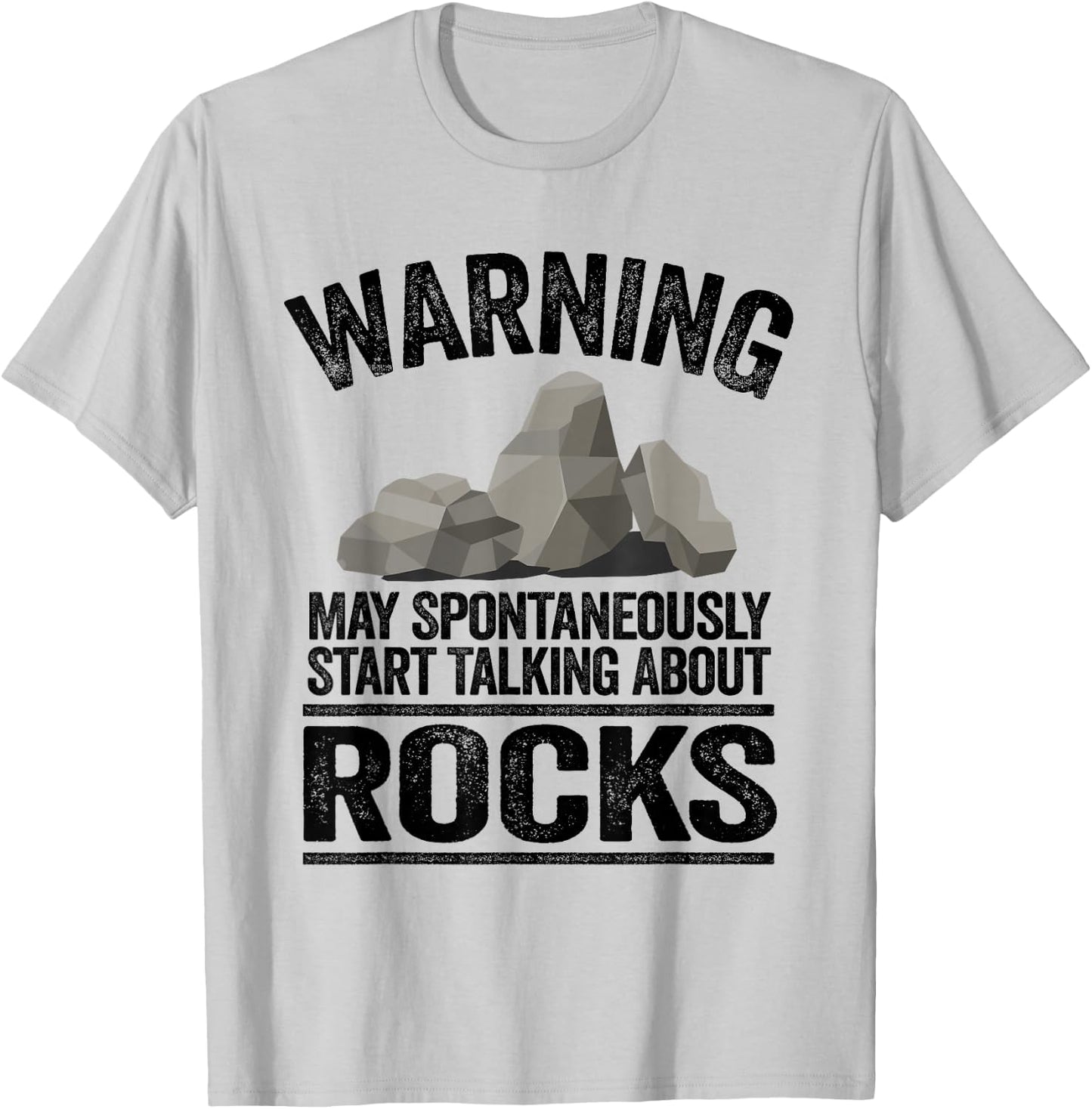 Warning May Spontaneously Start Talking About Rocks Geology T-Shirt - T-Shirt | Ash