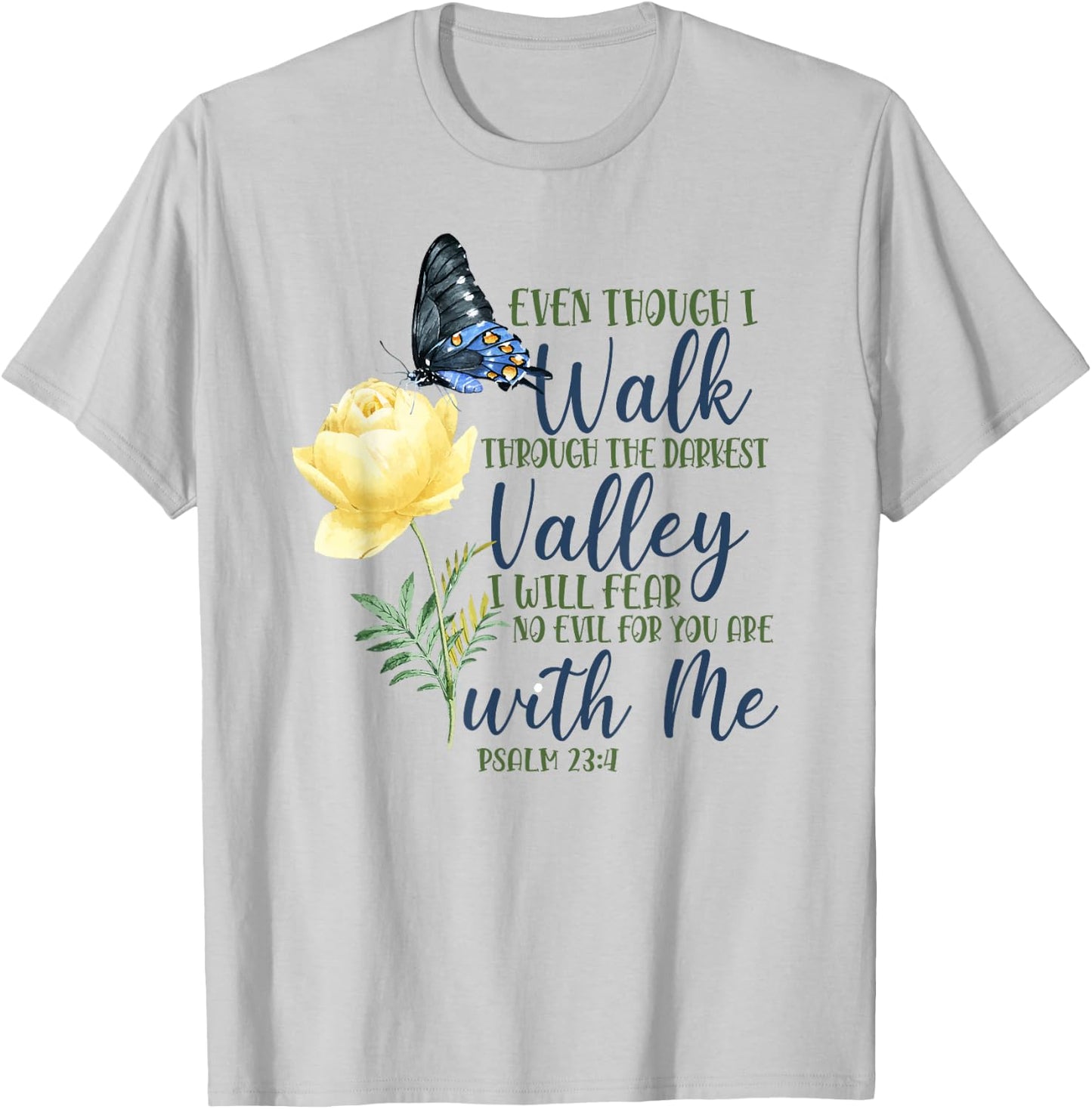 Christian Bible Verse Quote Butterfly Rose Flower Psalm 23:4 T-Shirt - T-Shirt | Ash