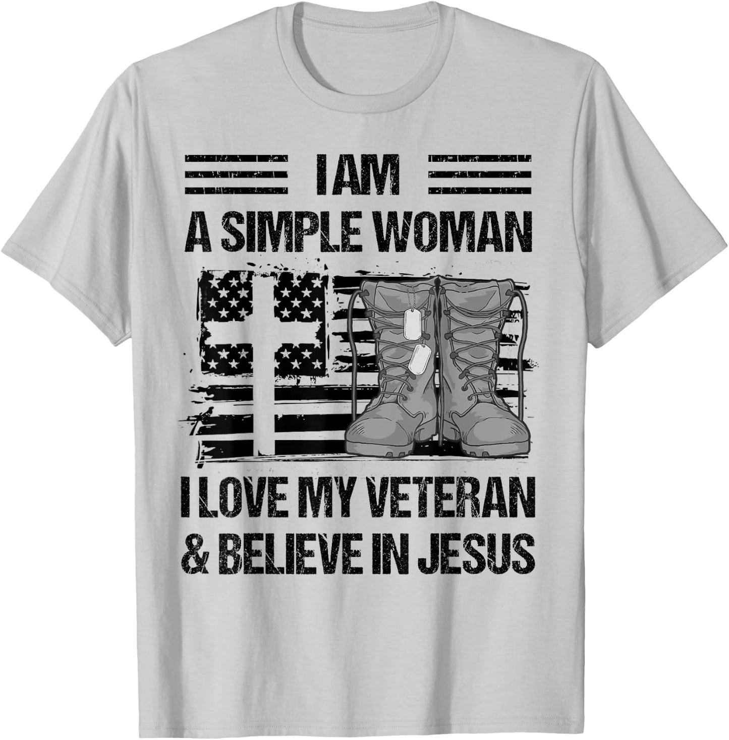 I Am A Simple Woman I Love My Veteran And Believe In Jesus T-Shirt - T-Shirt | Ash