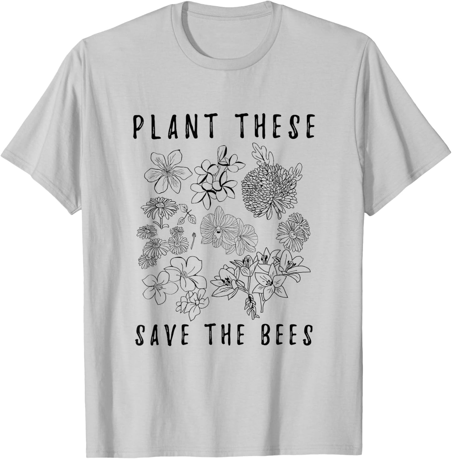 Plant These Save The Bees - Environment Flower Save The Bees T-Shirt - T-Shirt | Ash