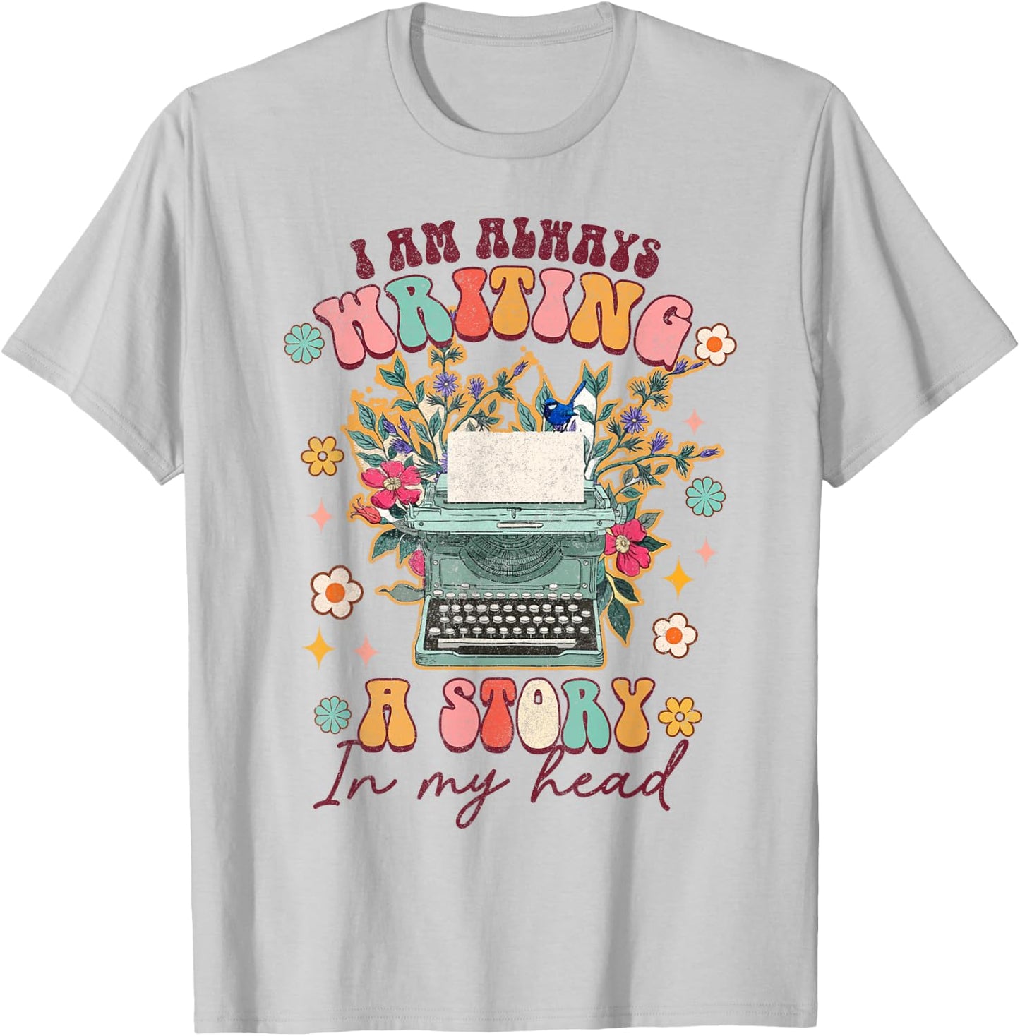 I'm Always Writing A Story In My Head Groovy Writer Author T-Shirt - T-Shirt | Ash