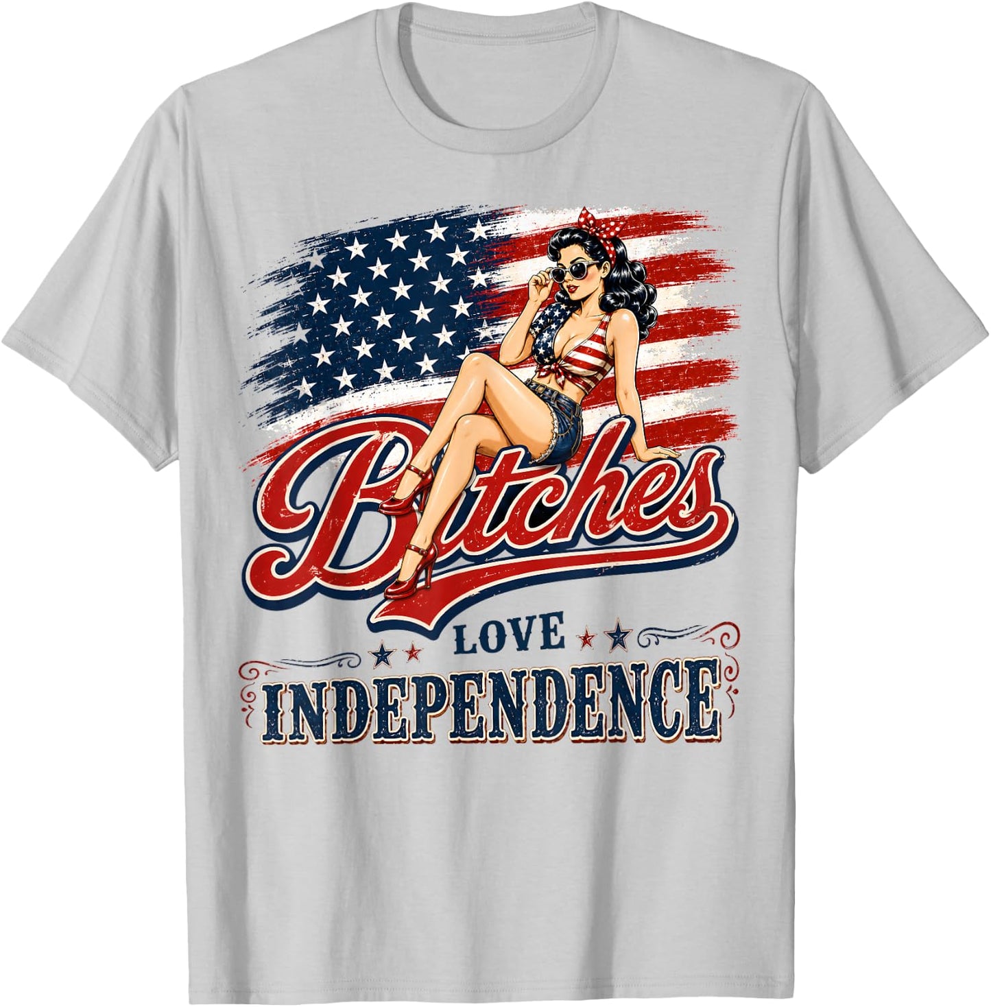 Bitches Love Independence Funny 4th of July Vintage US Flag T-Shirt - T-Shirt | Ash