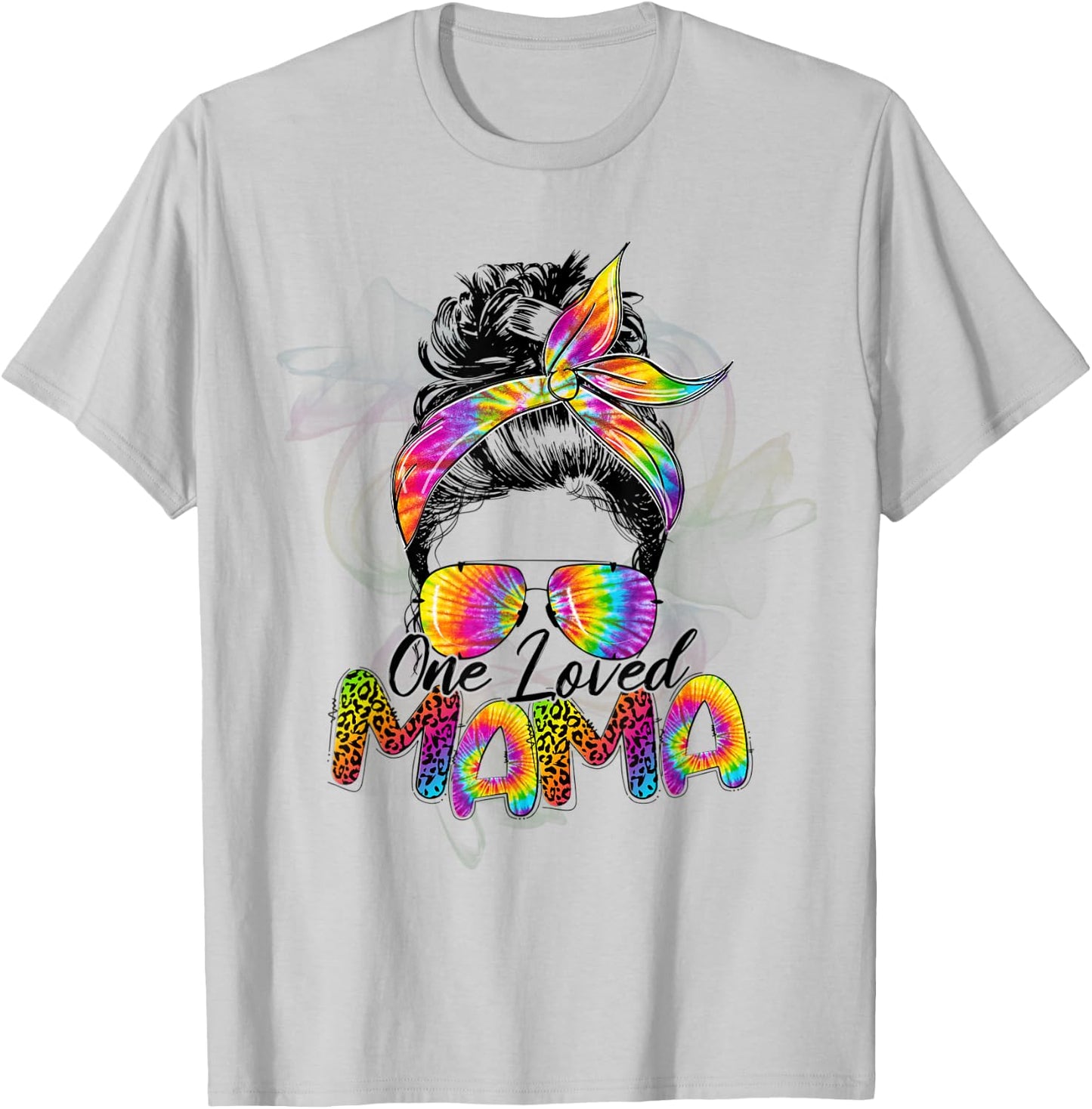 One Loved Mama Classy Mom Life Tie Dye Messy Bun Mothers Day T-Shirt - T-Shirt | Ash