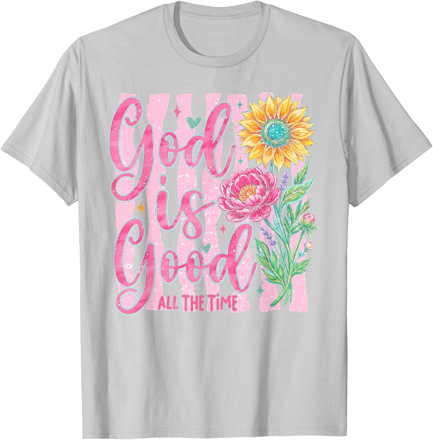 Preppy God is Good All The Time Christian Bible Verse Faith T-Shirt - T-Shirt | Ash