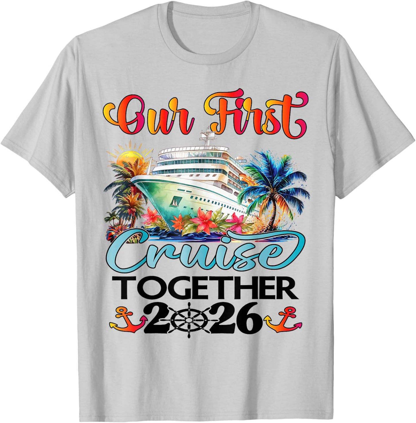 Our First Cruise 2026 Together Cute Matching Couples Cruise T-Shirt - T-Shirt | Ash