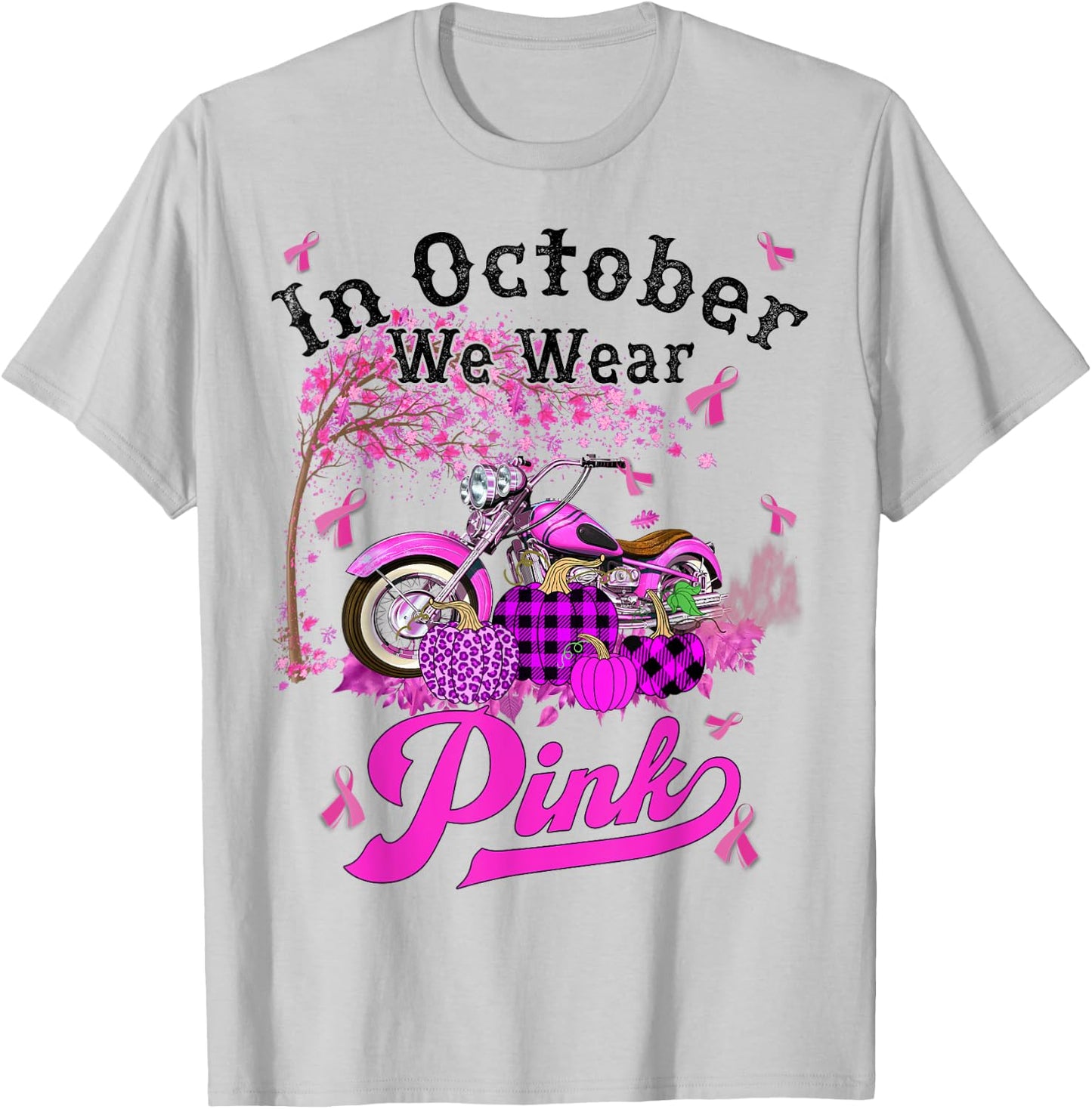 In October We Wear Pink Motorcycle Breast Cancer Bikers T-Shirt - T-Shirt | Ash