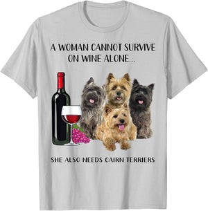 A Woman Cannot Survive On Wine Alone Cairn Terrier Lovers T-Shirt - T-Shirt | Ash