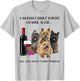 A Woman Cannot Survive On Wine Alone Cairn Terrier Lovers T-Shirt - T-Shirt | Ash