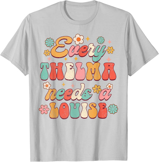 Every Thelma Needs A Louise Bestie BFF Best Friend Groovy T-Shirt - T-Shirt | Ash