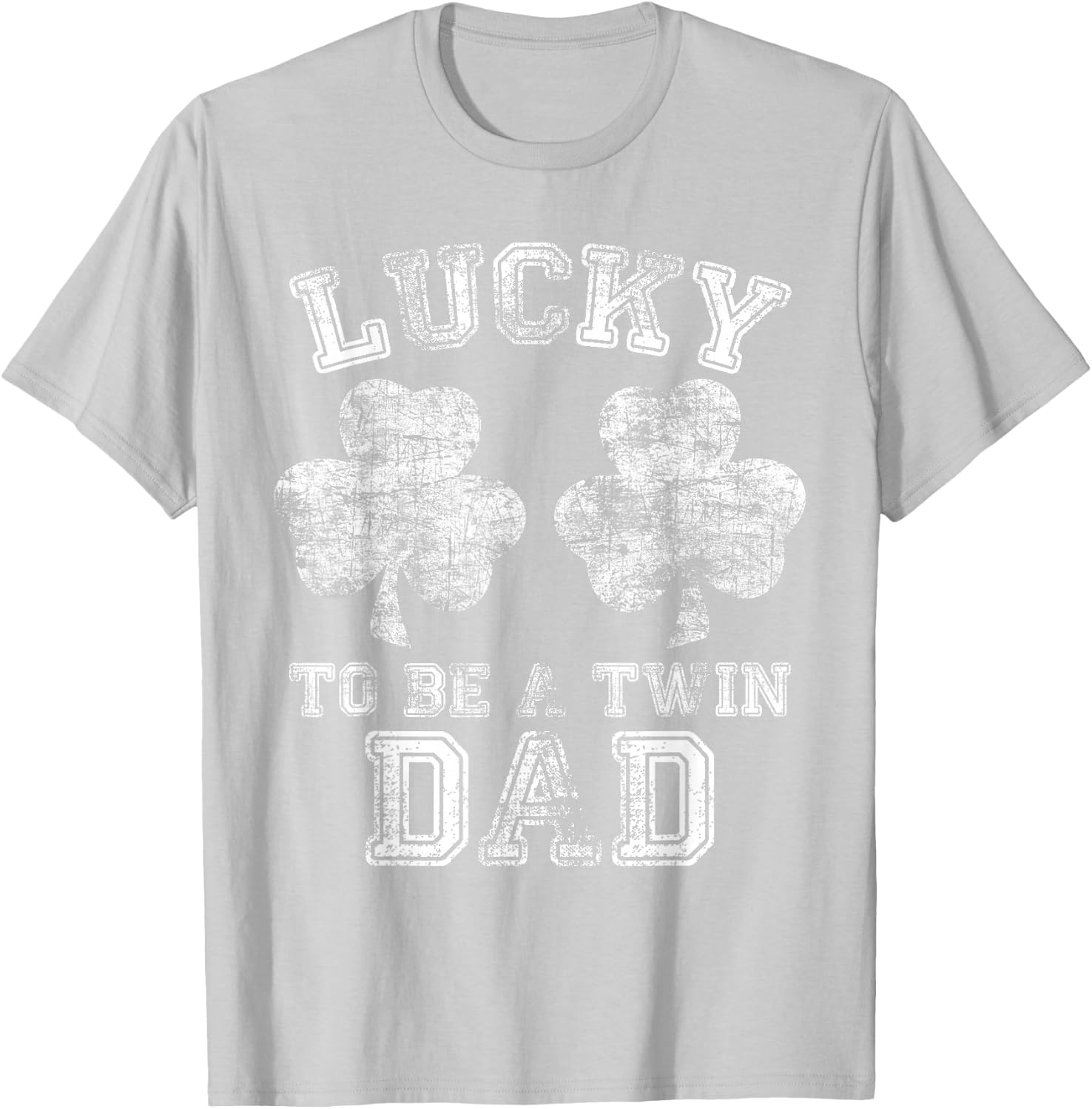 Lucky To Be A Twin Dad Funny St. Patrick's Day Gifts T-Shirt - T-Shirt | Ash