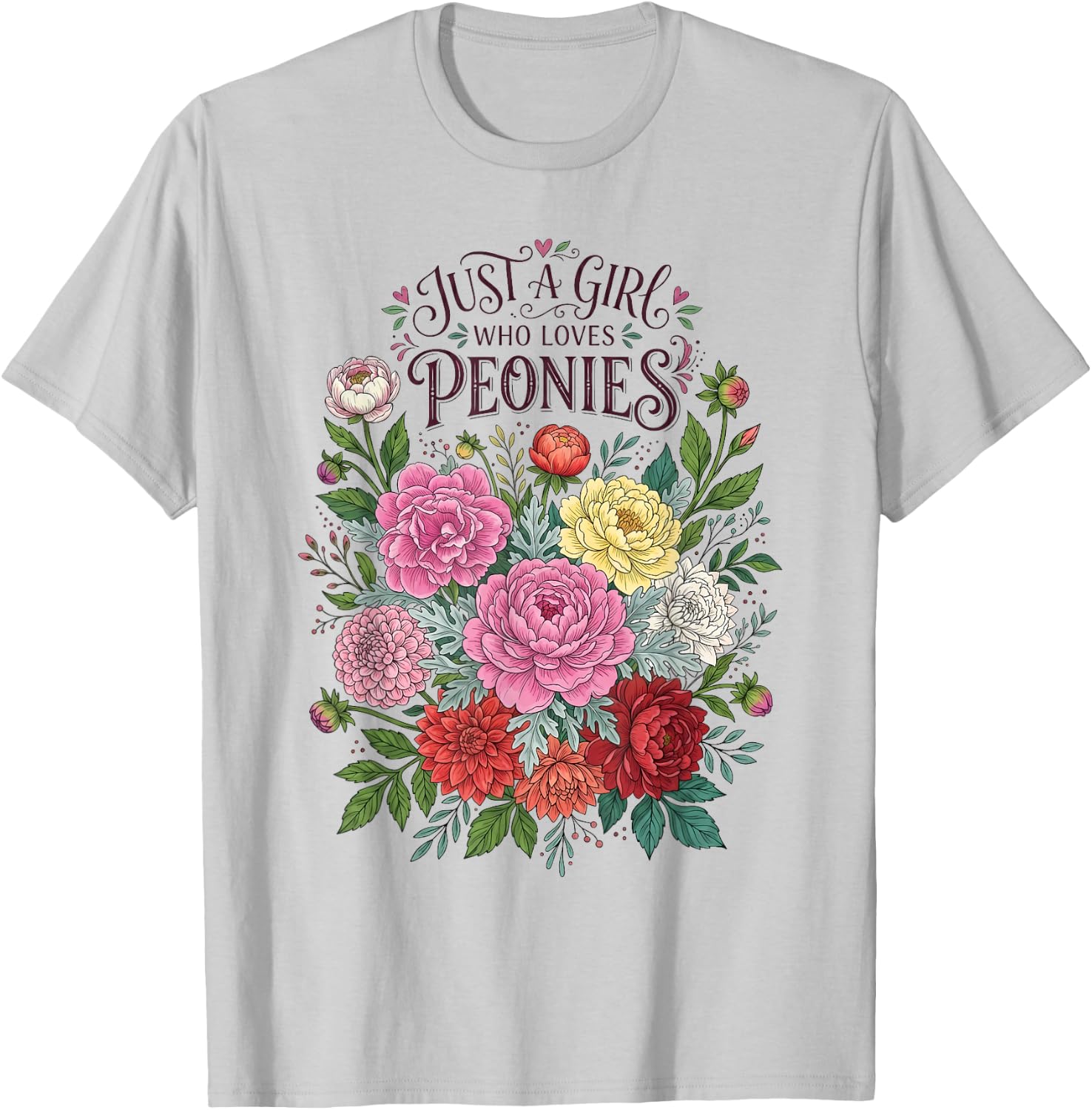 Just A Girl Who Loves Peonies Flower Lover Gardener T-Shirt - T-Shirt | Ash