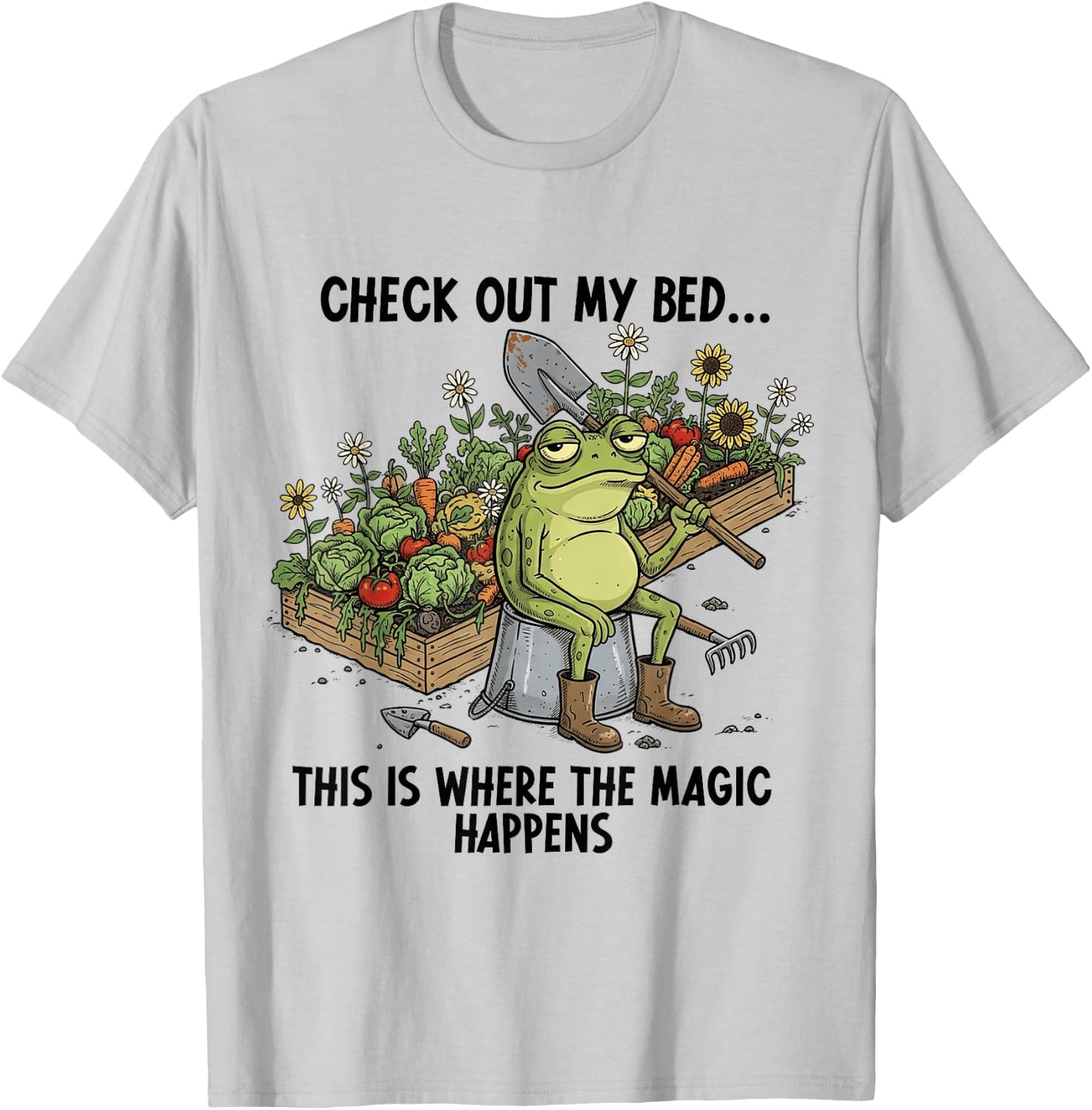 Check Out My Bed Magic Happens Funny Frog Gardener Gardening T-Shirt - T-Shirt | Ash