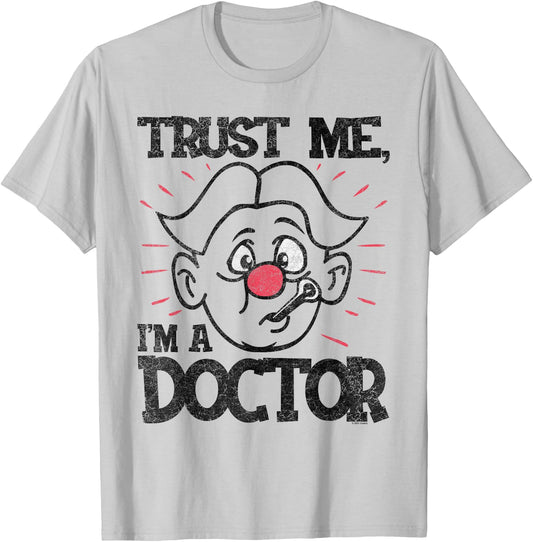 Operation I’m a Doctor, Trust Me T-Shirt - T-Shirt | Ash